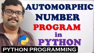 AUTOMORPHIC NUMBER PROGRAM IN PYTHON PROGRAMMING  PROGRAM TO FIND AUTOMORPHIC NUMBER IN PYTHON [upl. by Schuster971]