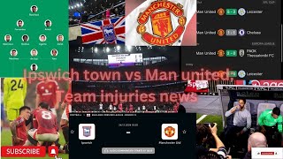 🆕✅Ipswich town 11Man Utds Sunday Match lineups predictions  maguire lisandro injuries revealed😯🤔 [upl. by Aisela]