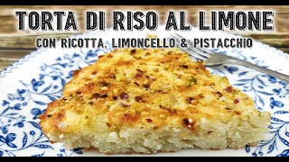 Torta di Riso al Limone con ricotta e limoncello A great baked rice rice pudding quotcakequot [upl. by Femmine480]