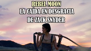 Rebel Moon La caída en desgracia de Zack Snyder [upl. by March869]