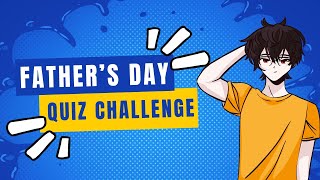 Fathers Day Quiz Trivia What You Didnt Know [upl. by Etteinotna]