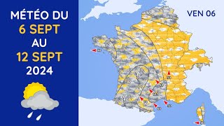 Météo du Vendredi 6 au Jeudi 12 Septembre 2024 [upl. by Flosi]