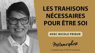 Les trahisons nécessaires pour être soi avec Nicole Prieur BestOf [upl. by Ogeid]