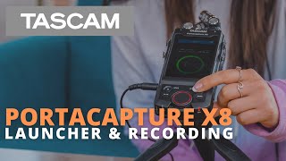 TASCAM Portacapture X8  An Intro to the Launcher Display and Recording [upl. by Adnicul27]