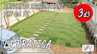 Impianto irrigazione giardino fai da te Parte 3di3  La pratica [upl. by Bubalo]