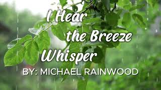 I HEAR THE BREEZE by Michael Rainwood music inspirational christianmusic god [upl. by Nabois]