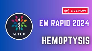 EM RAPID 2024  HEMOPTYSIS Dr ABIN [upl. by Valente356]