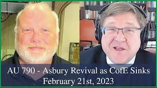 Anglican Unscripted 790  Asbury Revival as CofE sinks [upl. by Noicpecnoc]