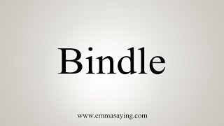 How To Say Bindle [upl. by Ardnuat]