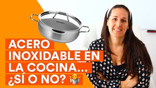 Acero Inoxidable en la cocina ¿Sí o no 🤷 [upl. by Drofkcor]