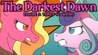 MLP AUDIO DRAMA The Darkest Dawn Episode 3  Things Go Wrong 3 of 6 [upl. by Isoais]