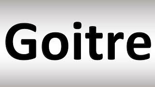 Goitre Pronunciation Guide [upl. by Yee]