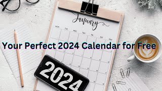 Your Perfect 2024 Calendar for Free [upl. by Saerdna247]