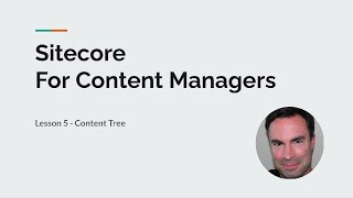 Sitecore Content Management  Lesson 5  Content Tree [upl. by Ilhsa]