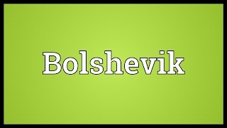 Bolshevik Meaning [upl. by Animahs]