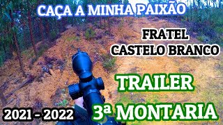 TRAILER  3ª MONTARIA JAVALIS E VEADOS  FRATEL  CASTELO BRANCO  20212022 [upl. by Annael]