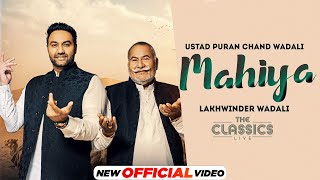 The Classics Live Mahiya Official Video The Wadalis  Ustad Puran Chand Wadali Lakhwinder Wadali [upl. by Arianna]