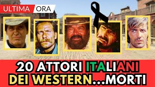 20 ATTORI Italiani di FILM Western MORTI li ricordi [upl. by Ynattirb375]