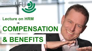 COMPENSATION AND BENEFITS  HRM Lecture 05 [upl. by Llecrep917]