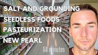 Salt Myths Grounding Seedless foods Pasteurization and pearl powder [upl. by Moazami888]