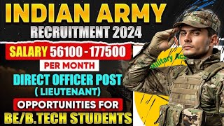 INDIAN ARMY RECRUITMENT 2024  DIRECT OFFICER POST IN INDIAN ARMY 👮 LIEUTENANT POST BTECH BHARTI 📢 [upl. by Airotel]