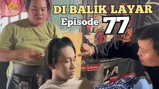 DI BALIK LAYAR EPISODE 77  AMBO NAI  TIMUR KOTA OFFICIAL [upl. by Thera]