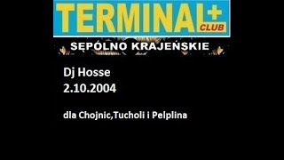 Terminal Club Sępólno Krajeńskie set DJ Hosse 02 10 2004 [upl. by Engedi]