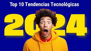 Top 10 Tendencias Tecnológicas 2024  La Tecnología Del Futuro [upl. by Chrystel510]