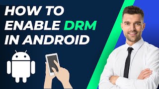 How To Enable DRM In Android  StepbyStep Guide [upl. by Ecissej]