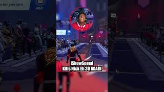 IShowSpeed Kills NickEh30 In A Fortnite Custom viralshorts funny gaming fortnite [upl. by Jenei]