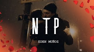 Eden Muñoz  NTP LetraLyrics [upl. by Adnam252]