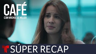 Súper Recap de los episodios 20 al 28 de Café con Aroma de Mujer  Telemundo [upl. by Bonnie678]