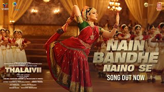 Nain Bandhe Naino Se Song  THALAIVII  Kangana Ranaut  Saindhavi P  GVPrakash Irshad Kamil [upl. by Smiga]