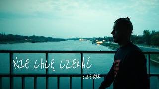 Łucznik  Nie chcę czekać Official video [upl. by Palmira]