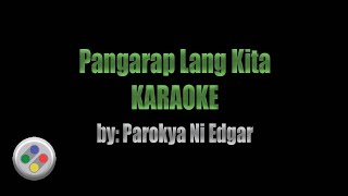 Pangarap Lang Kita Karaoke [upl. by Chandler127]