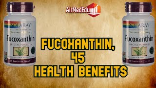 Fucoxanthin 45 Health Benefits [upl. by Mehala]