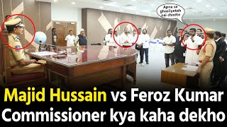 Kya Majid Hussain aur Feroz Kumar pe hoga case Hyderabad Commissioner kya kaha dekho [upl. by Krasnoff]