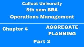 5th sem BBA Calicut University  Operations management  Chapter 4  Aggregate Planning [upl. by Brunelle]