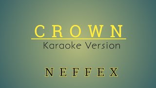 CROWN Karaoke VersionNEFFEX [upl. by Frentz25]