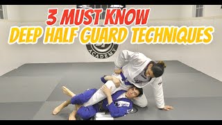 3 MUST KNOW Deep Half Guard Techniques [upl. by Stevy953]