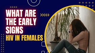 What Are the Early Signs of HIV in Females [upl. by Ajiam]