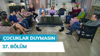 Çocuklar Duymasın 37 Bölüm [upl. by Qerat]