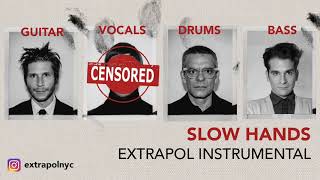 Slow Hands  Interpol Instrumental by Extrapol [upl. by Shiri]