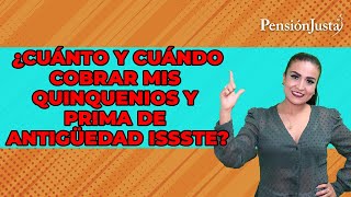 ¿Cuánto y cuándo cobrar mis quinquenios y prima de antigüedad ISSSTE [upl. by Ades]