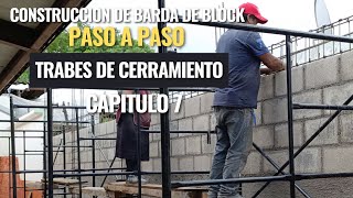 CONSTRUCCION DE BARDA DE BLOCK paso a paso CAPITULO 7 trabe de cerramiento [upl. by Htenywg]