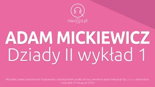 DZIADY II  WYKĹAD 1 â€“ Adam Mickiewiczâ€“ streszczenie i opracowanie lektury  nauqa [upl. by Hare731]