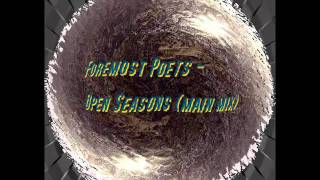 FOREMOST POETS  Open Season Main Mix [upl. by New]