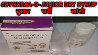 DYOXIMAOJUNIOR DRY SYRUP CEFIXIMEOFLOXACIN बुखार सर्दी खांसी [upl. by Eterg]