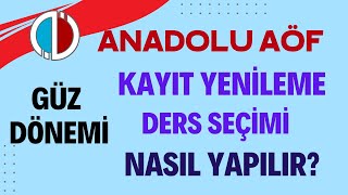 Anadolu Aöf Güz Dönemi Kayıt Yenileme Başladı Kayıt Yenileme Ders Seçme Ücret Yatırma İşlemi [upl. by Wilser57]