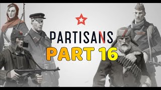 PARTISANS 1941 Gameplay Walkthrough  Part 16  1440p 60FPS [upl. by Louise]